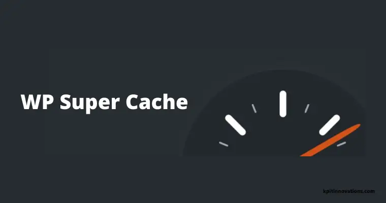 WP Super Cache – Speed Optimization